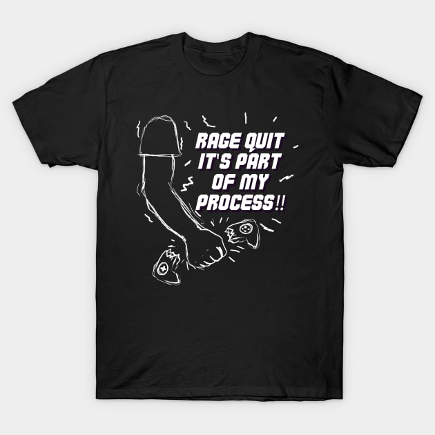 Rage Quit it's part of my process! T-Shirt by Joselo Rocha Art